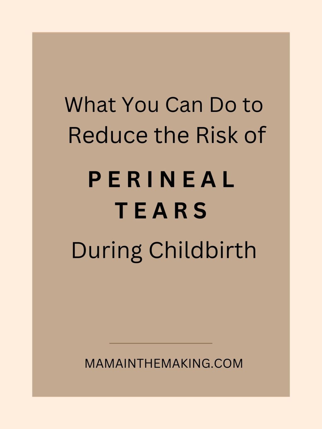 What You Can Do To Reduce the Risk of Perineal Tears During Childbirth