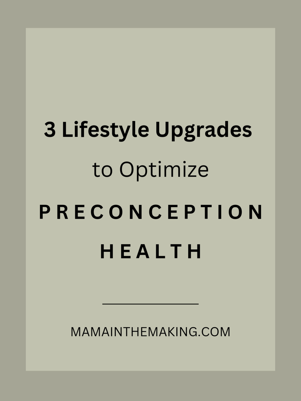 3 Lifestyle Upgrades to Optimize Your Preconception Health